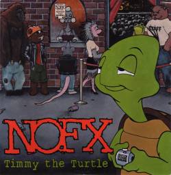NOFX : Timmy the Turtle